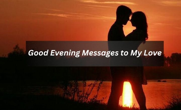 Good Evening Messages to My Love