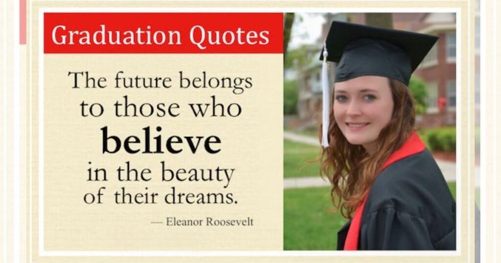 Inspirational proud graduation quotes