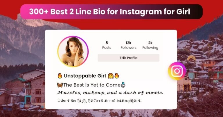 300+ Best 2 Line Bio for Instagram for Girl: VIP, Attitude, Cute, Cool 2025