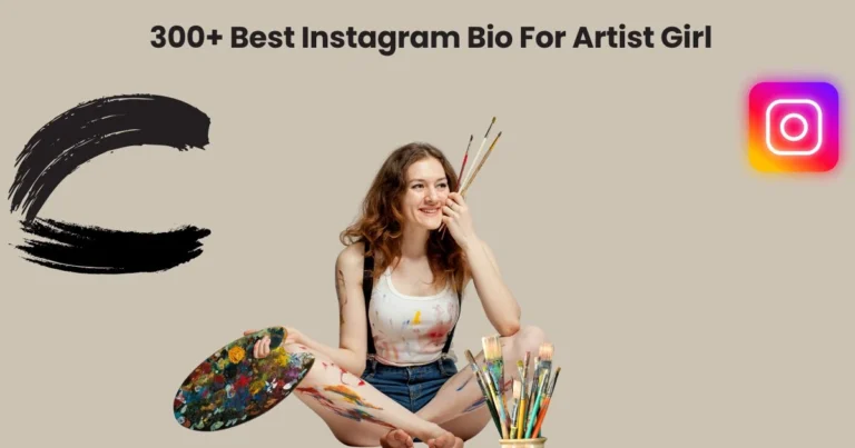 300+ Best Instagram Bio For Artist Girl (2025)
