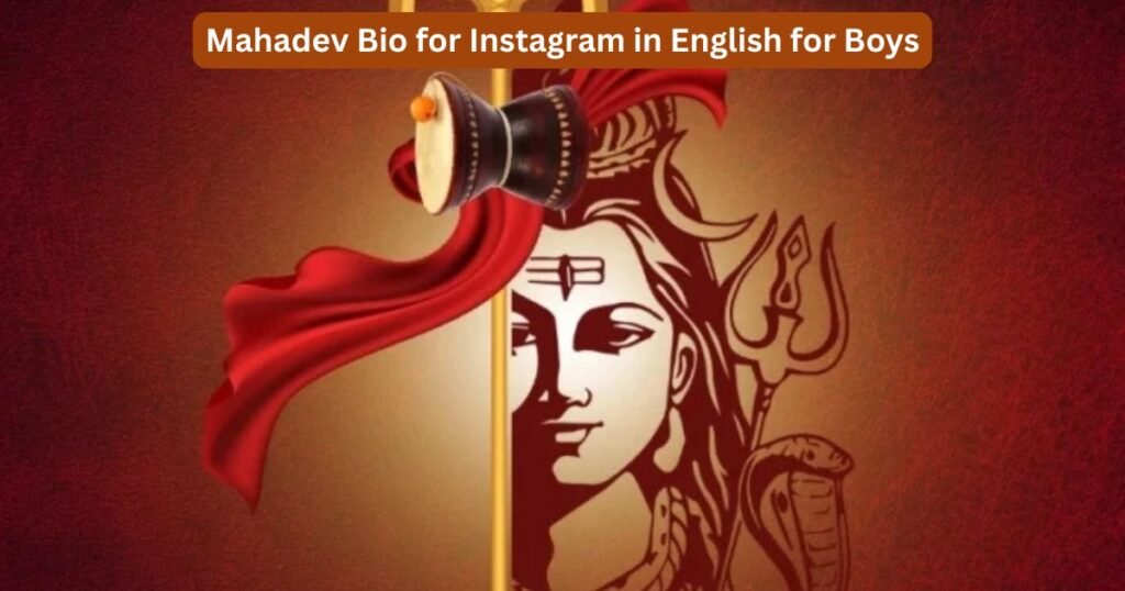 Mahadev Bio for Instagram in English for Boys