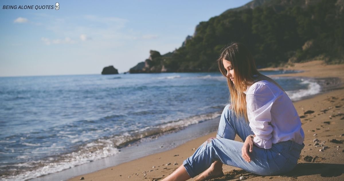 110 Powerful Being Alone Quotes and Finding Strength 2025