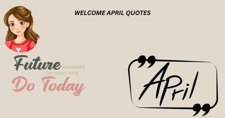 45+ Welcome April Quotes for Motivation and Inspiration (2025)
