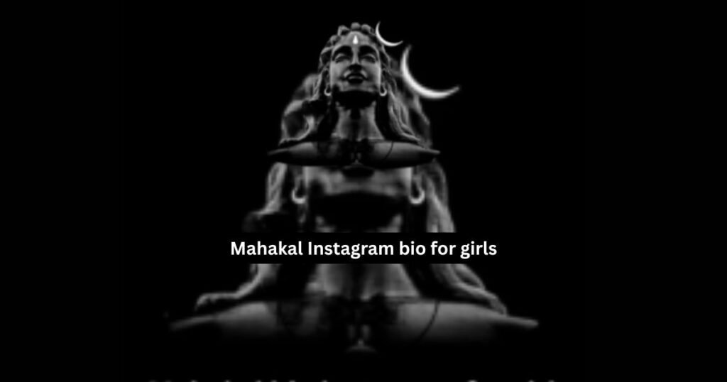 Mahakal Instagram bio for girls