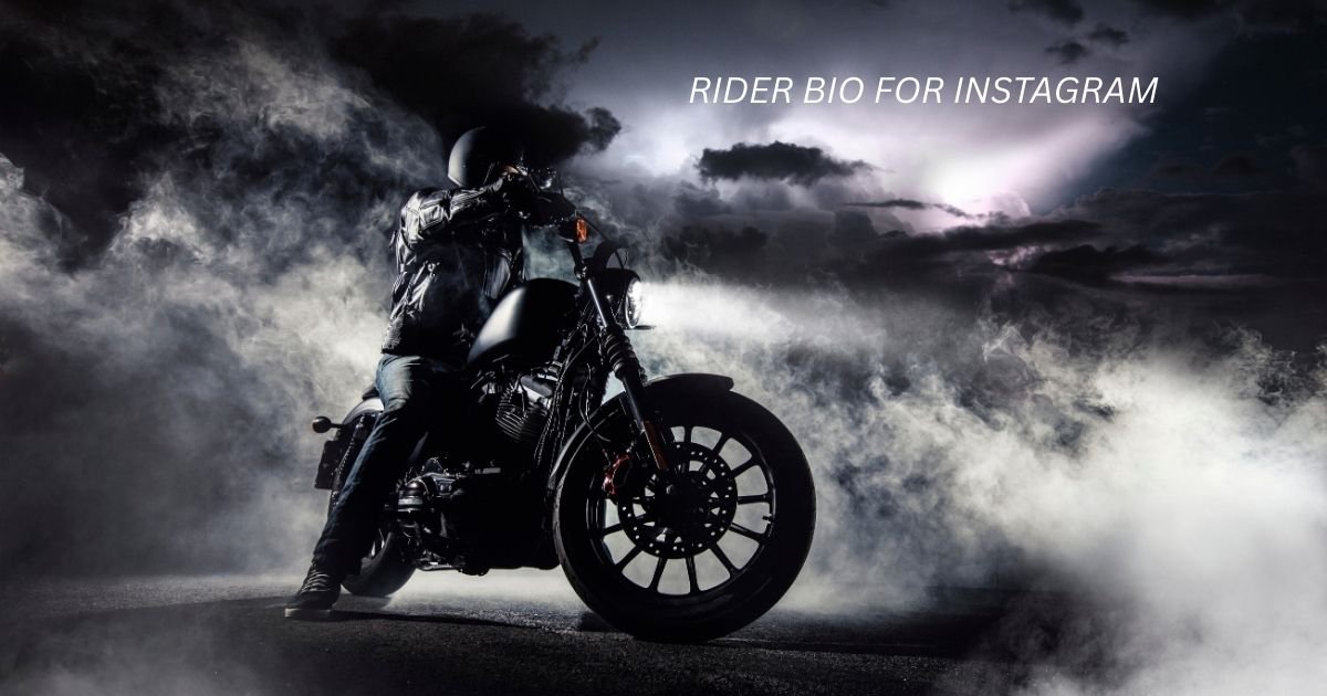 220+New Rider Bio For Instagram For Boys (2025)