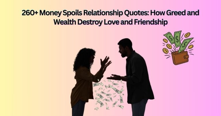 Money Spoils Relationship Quotes