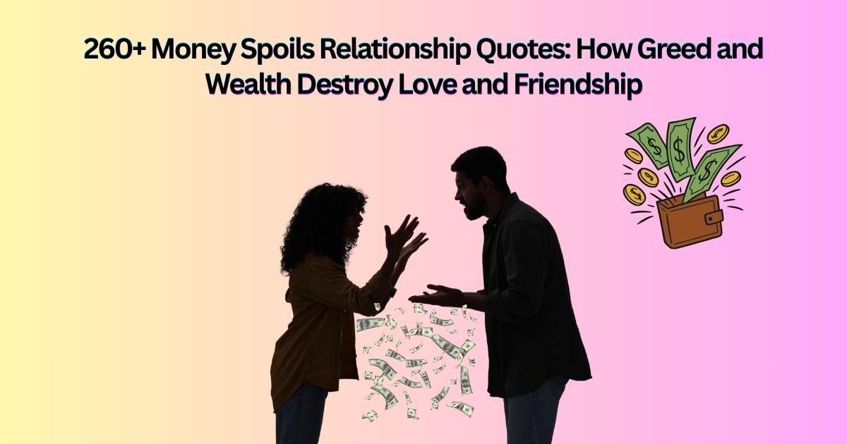 Money Spoils Relationship Quotes
