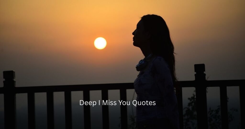 Deep I Miss You Quotes