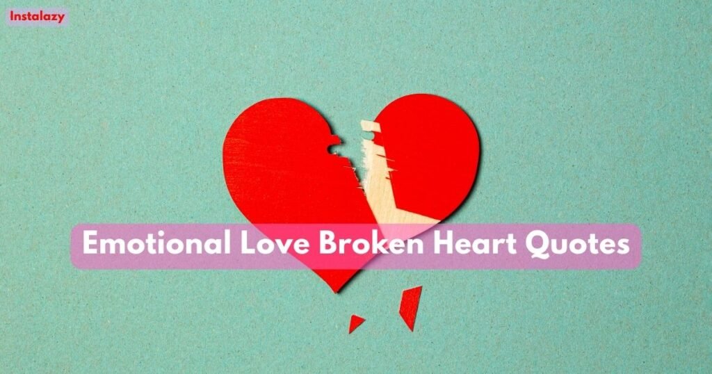 Emotional Love Broken Heart Quotes