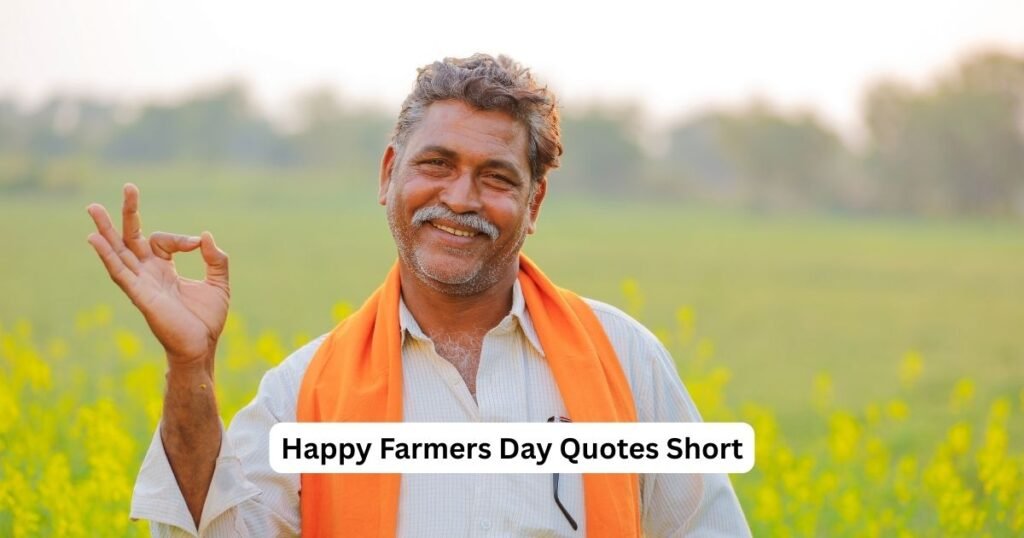 Happy Farmers Day Quotes Short