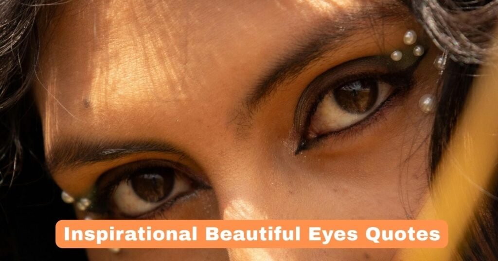 Inspirational Beautiful Eyes Quotes