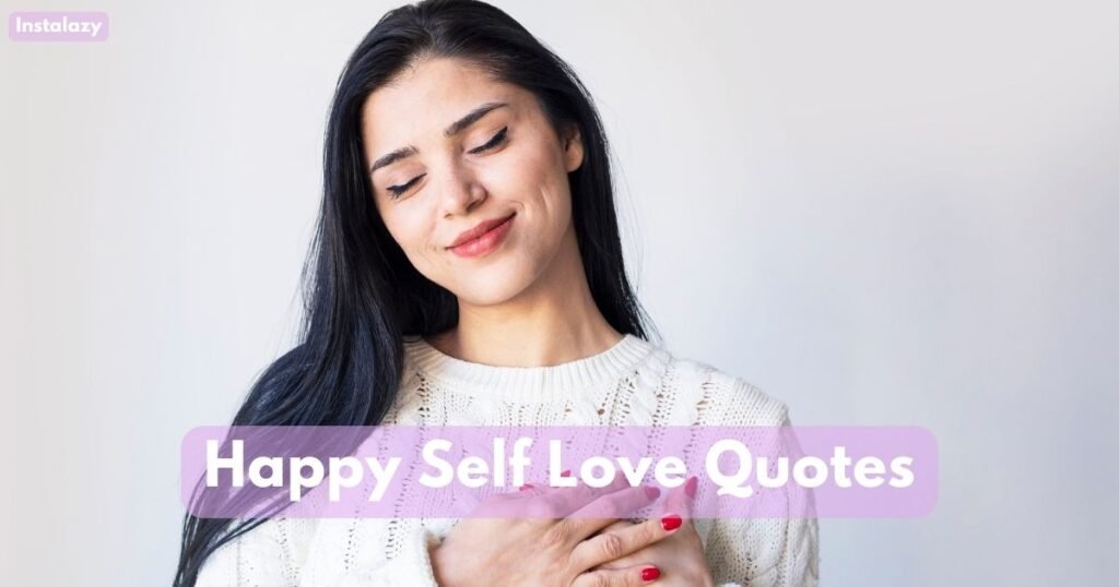 Happy Self Love Quotes