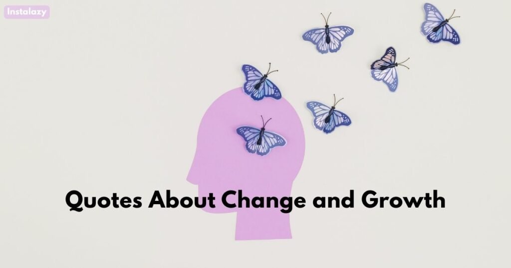 Quotes About Change and Growth