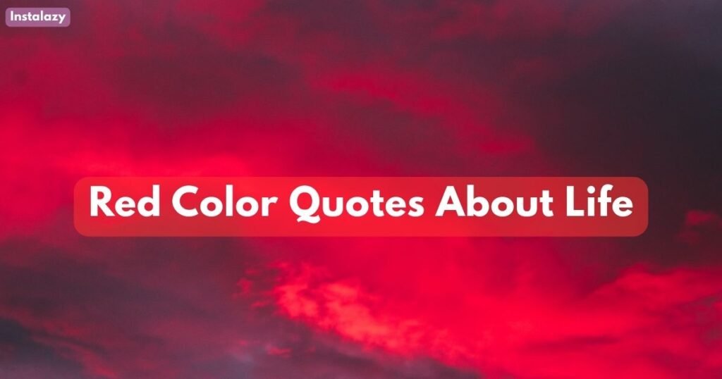 Red Color Quotes About Life